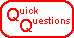 Quick Questions
